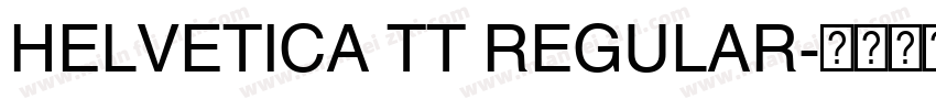 HELVETICA TT REGULAR字体转换